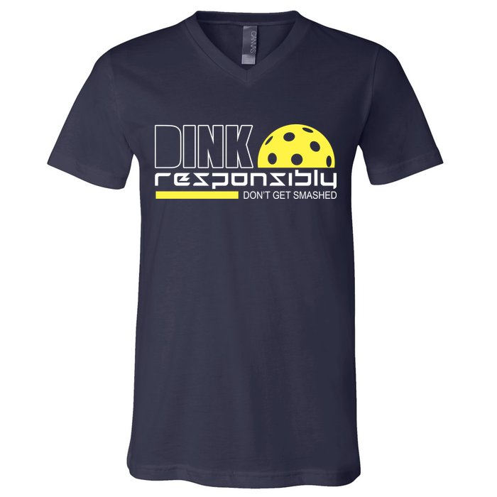 Dink Responsibly Don't Get Smashed Funny Pickleball V-Neck T-Shirt