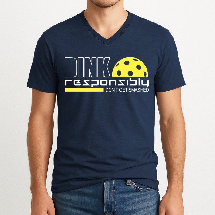 Dink Responsibly Don't Get Smashed Funny Pickleball V-Neck T-Shirt