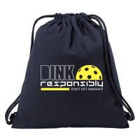 Dink Responsibly Don't Get Smashed Funny Pickleball Drawstring Bag