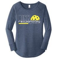 Dink Responsibly Don't Get Smashed Funny Pickleball Women's Perfect Tri Tunic Long Sleeve Shirt