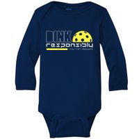 Dink Responsibly Don't Get Smashed Funny Pickleball Baby Long Sleeve Bodysuit