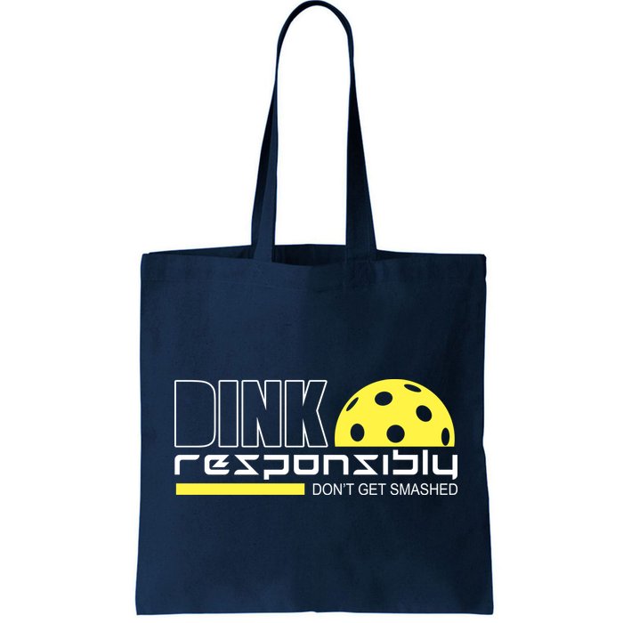 Dink Responsibly Don't Get Smashed Funny Pickleball Bag