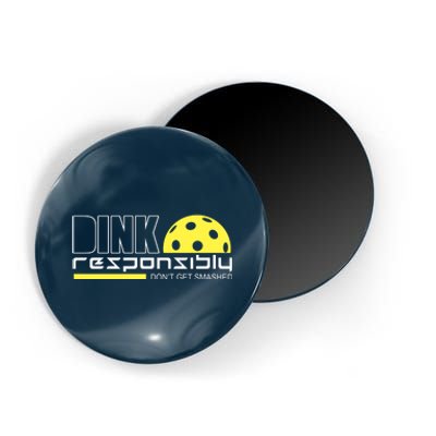 Dink Responsibly Don't Get Smashed Funny Pickleball Magnet