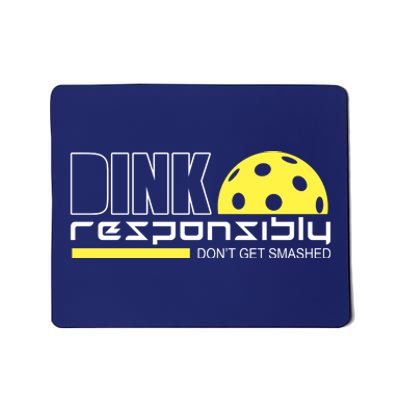 Dink Responsibly Don't Get Smashed Funny Pickleball Mousepad