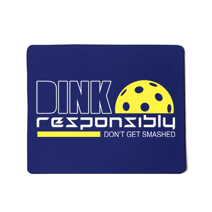 Dink Responsibly Don't Get Smashed Funny Pickleball Mousepad