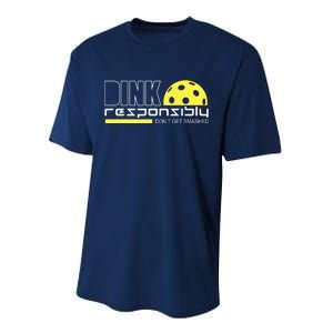 Dink Responsibly Don't Get Smashed Funny Pickleball Performance Sprint T-Shirt