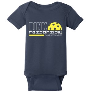 Dink Responsibly Don't Get Smashed Funny Pickleball Baby Bodysuit