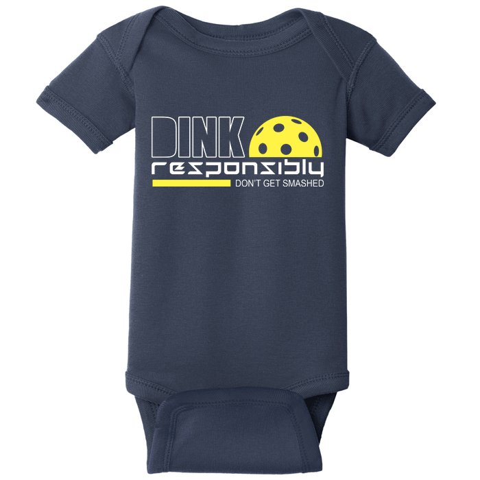 Dink Responsibly Don't Get Smashed Funny Pickleball Baby Bodysuit