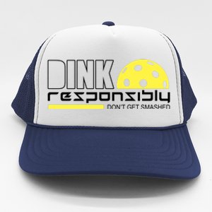 Dink Responsibly Don't Get Smashed Funny Pickleball Trucker Hat