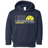 Dink Responsibly Don't Get Smashed Funny Pickleball Toddler Hoodie