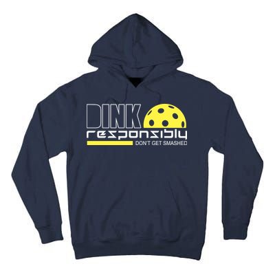 Dink Responsibly Don't Get Smashed Funny Pickleball Tall Hoodie