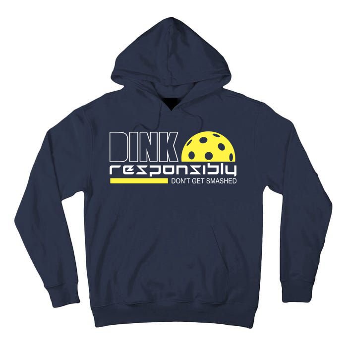 Dink Responsibly Don't Get Smashed Funny Pickleball Tall Hoodie