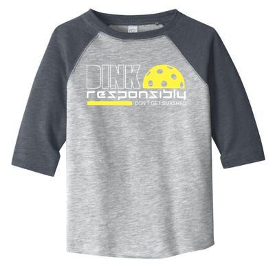 Dink Responsibly Don't Get Smashed Funny Pickleball Toddler Fine Jersey T-Shirt