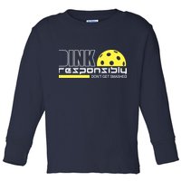 Dink Responsibly Don't Get Smashed Funny Pickleball Toddler Long Sleeve Shirt