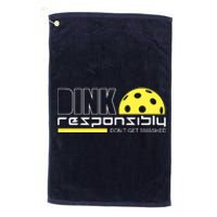 Dink Responsibly Don't Get Smashed Funny Pickleball Platinum Collection Golf Towel