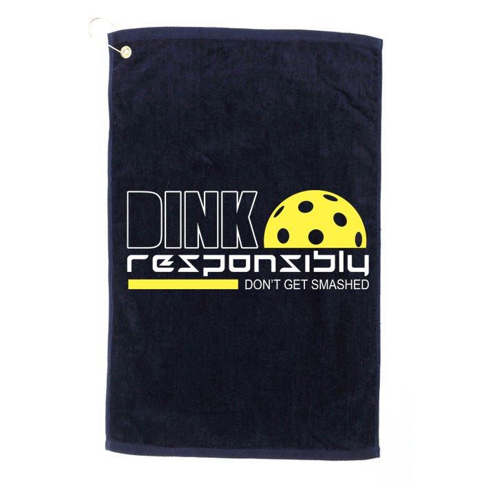 Dink Responsibly Don't Get Smashed Funny Pickleball Platinum Collection Golf Towel