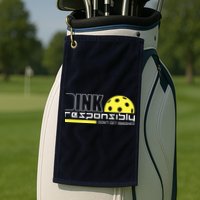 Dink Responsibly Don't Get Smashed Funny Pickleball Golf Towel