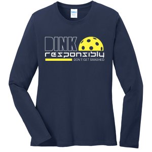 Dink Responsibly Don't Get Smashed Funny Pickleball Ladies Long Sleeve Shirt