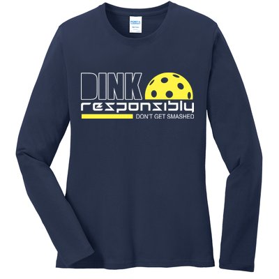 Dink Responsibly Don't Get Smashed Funny Pickleball Ladies Long Sleeve Shirt