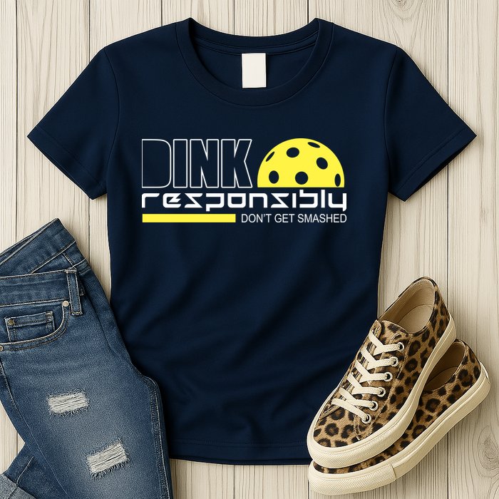 Dink Responsibly Don't Get Smashed Funny Pickleball Womens T-Shirt