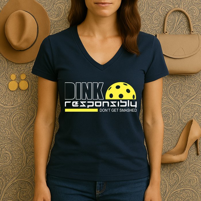 Dink Responsibly Don't Get Smashed Funny Pickleball Women's V-Neck T-Shirt