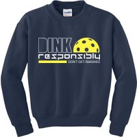 Dink Responsibly Don't Get Smashed Funny Pickleball Kids Sweatshirt
