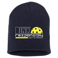Dink Responsibly Don't Get Smashed Funny Pickleball Short Acrylic Beanie