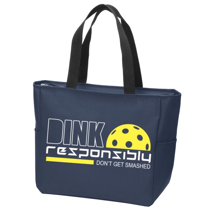 Dink Responsibly Don't Get Smashed Funny Pickleball Zip Tote Bag