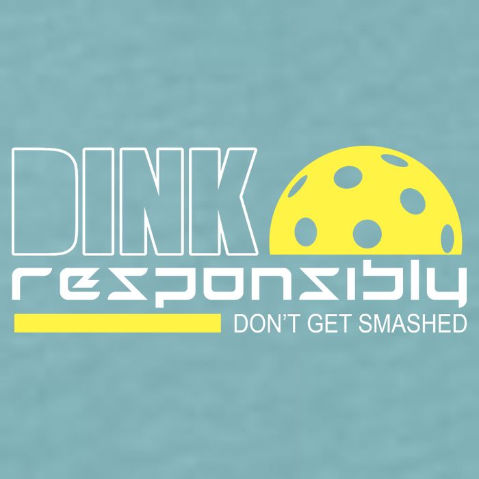 Dink Responsibly Don't Get Smashed Funny Pickleball Sueded Cloud Jersey T-Shirt