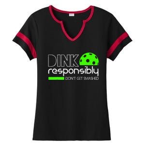 Dink Responsibly Dont Get Smashed Ladies Halftime Notch Neck Tee