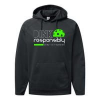 Dink Responsibly Dont Get Smashed Performance Fleece Hoodie