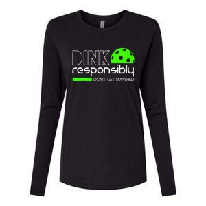 Dink Responsibly Dont Get Smashed Womens Cotton Relaxed Long Sleeve T-Shirt