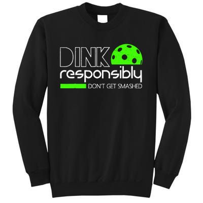 Dink Responsibly Dont Get Smashed Sweatshirt