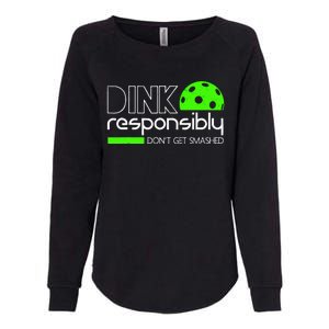 Dink Responsibly Dont Get Smashed Womens California Wash Sweatshirt