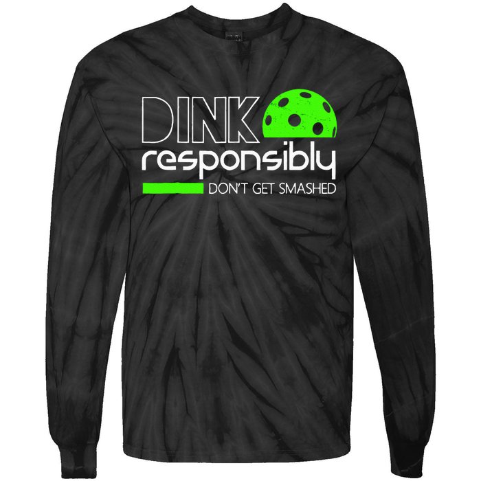 Dink Responsibly Dont Get Smashed Tie-Dye Long Sleeve Shirt