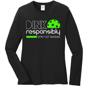 Dink Responsibly Dont Get Smashed Ladies Long Sleeve Shirt