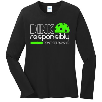 Dink Responsibly Dont Get Smashed Ladies Long Sleeve Shirt