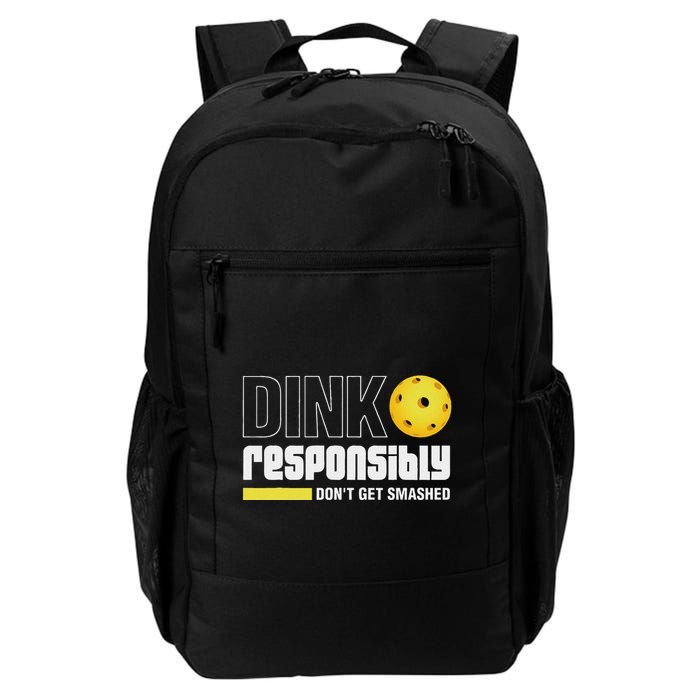 Dink Responsibly DonT Get Smashed Pickleball Gift Daily Commute Backpack