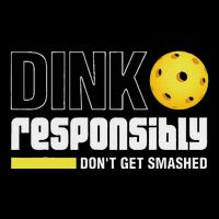 Dink Responsibly DonT Get Smashed Pickleball Gift 7-Panel Snapback Hat
