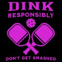 Dink Responsibly Don't Get Smashed Purple Pickleball Paddles Backpack