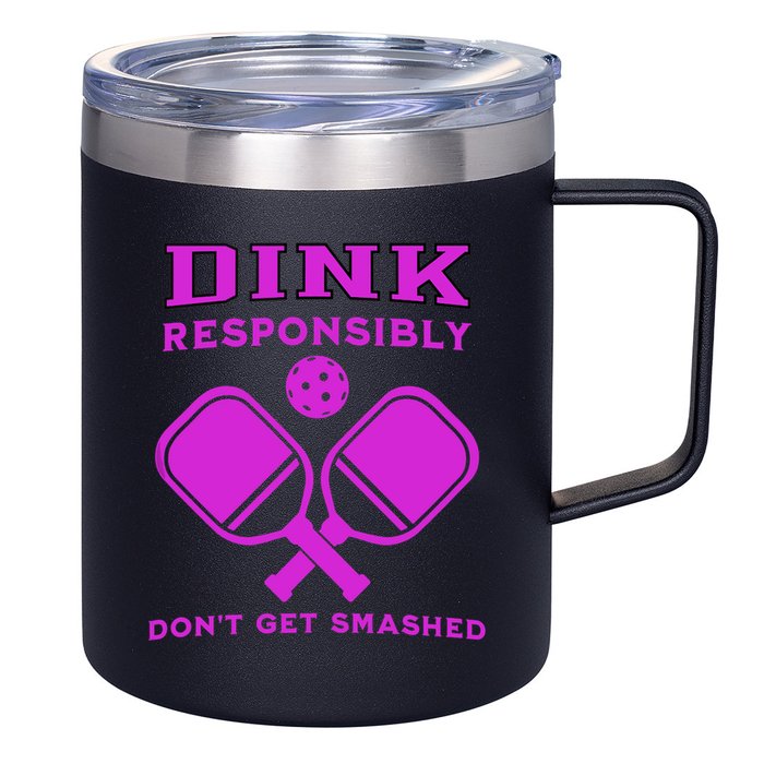 Dink Responsibly Don't Get Smashed Purple Pickleball Paddles 12oz Stainless Steel Coffee Mug