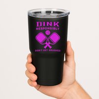 Dink Responsibly Don't Get Smashed Purple Pickleball Paddles Tumbler