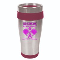 Dink Responsibly Don't Get Smashed Purple Pickleball Paddles 16oz Travel Tumbler