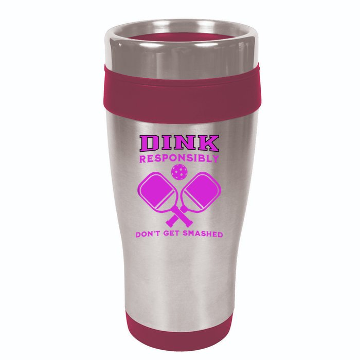Dink Responsibly Don't Get Smashed Purple Pickleball Paddles 16oz Travel Tumbler