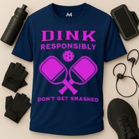 Dink Responsibly Don't Get Smashed Purple Pickleball Paddles Performance Shirt
