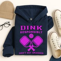 Dink Responsibly Don't Get Smashed Purple Pickleball Paddles Hoodie