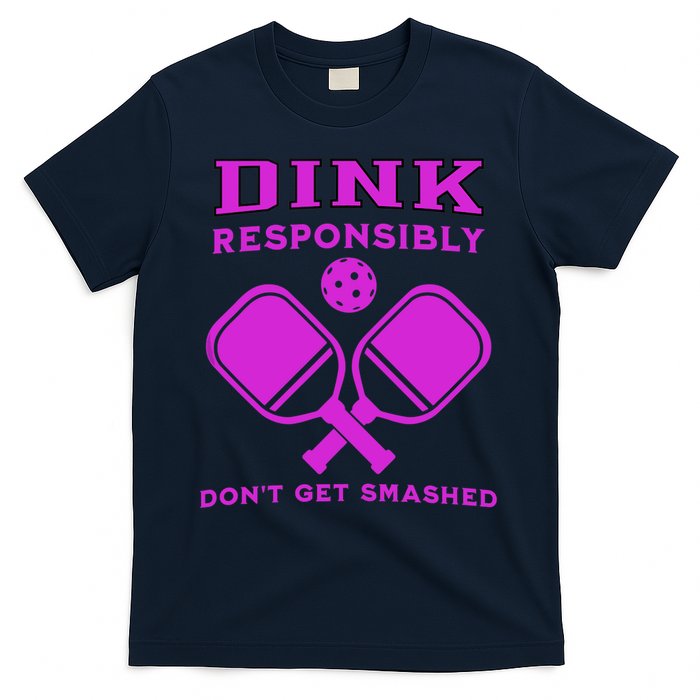 Dink Responsibly Don't Get Smashed Purple Pickleball Paddles T-Shirt