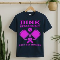 Dink Responsibly Don't Get Smashed Purple Pickleball Paddles T-Shirt