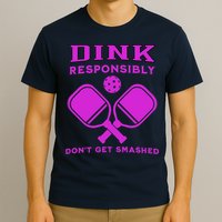 Dink Responsibly Don't Get Smashed Purple Pickleball Paddles T-Shirt
