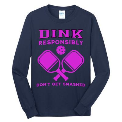 Dink Responsibly Don't Get Smashed Purple Pickleball Paddles Tall Long Sleeve T-Shirt